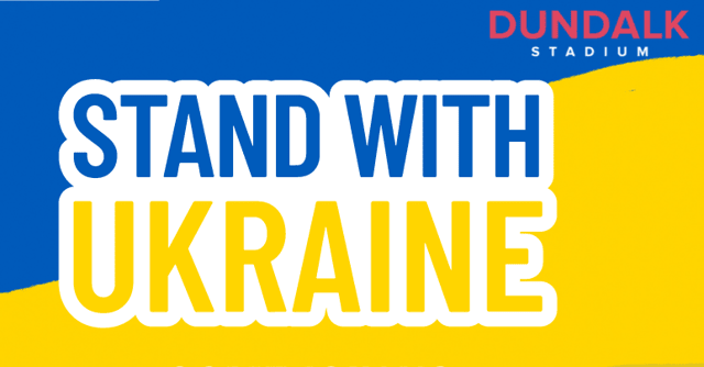 Dundalk Stadium will Stand with Ukraine by donating all admission fees to the Irish Red Cross' Ukraine Crisis Appeal