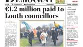This week's Dundalk Democrat front page: &euro;1.2 million paid to Louth councillors