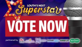 VOTE NOW: HEAT 3 of Louth's Next Superstar