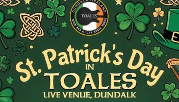 Dundalk is set for a proper St. Patrick&rsquo;s Day party at Toales Live Venue