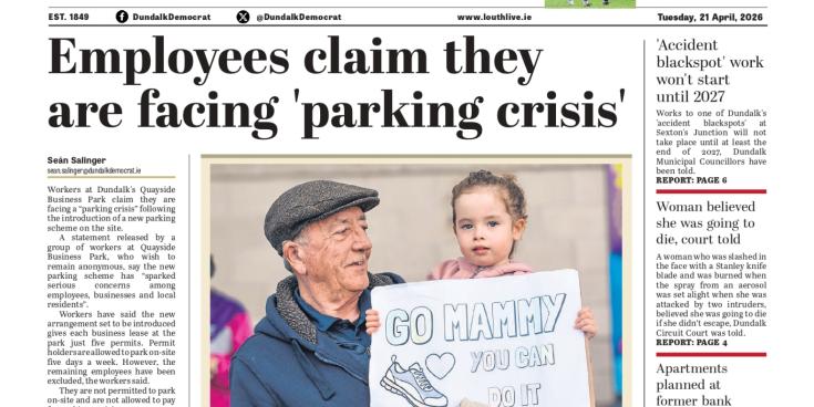 This week's Dundalk Democrat front page: Employees claim they are facing 'parking crisis'