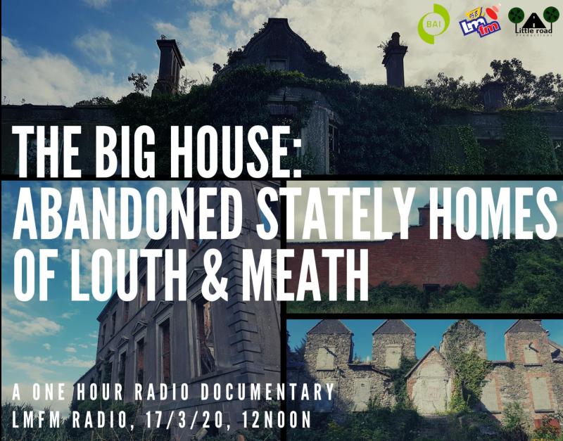Fascinating show on abandoned stately homes of Louth & Meath to air on LMFM