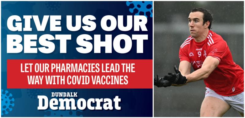 Louth GAA star backs Democrat petition for pharmacy rollout of Covid-19 vaccine