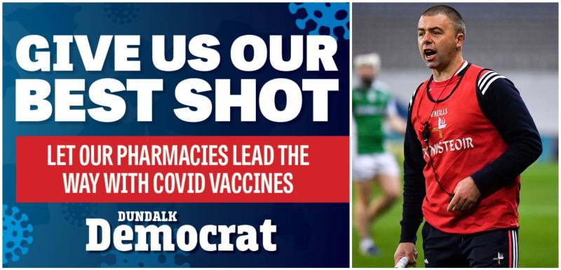 Louth hurling boss supports Dundalk petition to have Covid-19 vaccines rolled out by pharmacies 