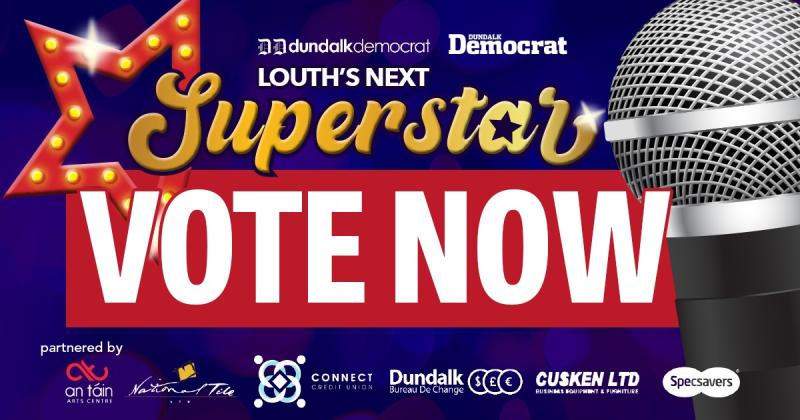 VOTE NOW in the Grand Final of Louth's Next Superstar
