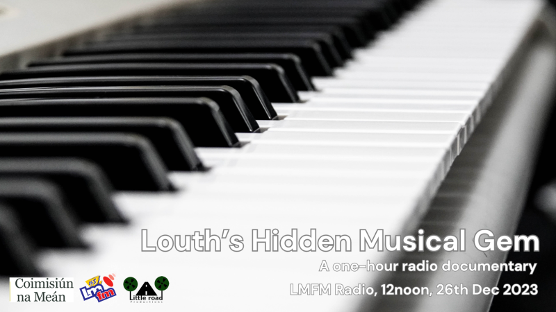 Fascinating documentary on Louth’s Hidden Musical Gem to broadcast on St Stephen's Day